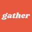 Gather